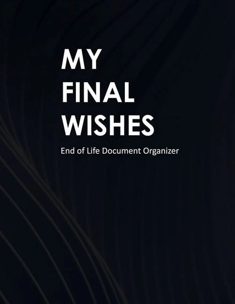 My Final Wishes: End of Life Document Organizer (Paperback)